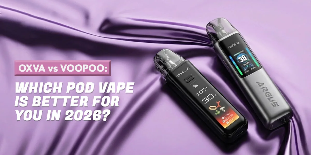 OXVA vs VOOPOO: Which Pod Vape Is Better for You in 2026?