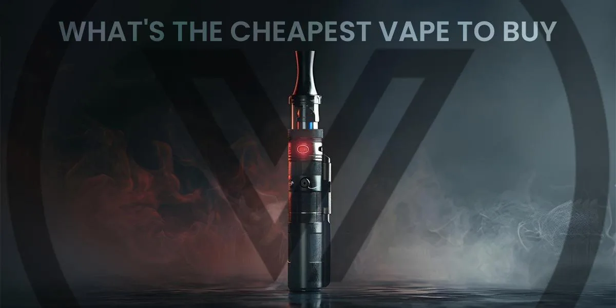 What’s the Cheapest Vape to Buy?